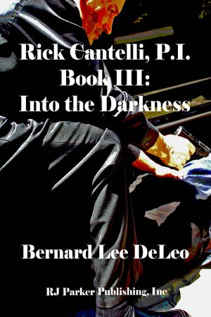 [Rick Cantelli, P.I. 03] • Into the Darkness